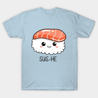 Sus-he T-Shirt